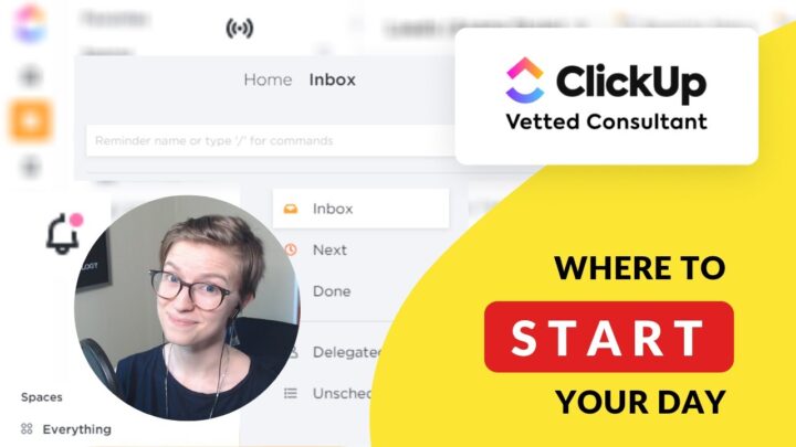 Where should I start my day in ClickUp?