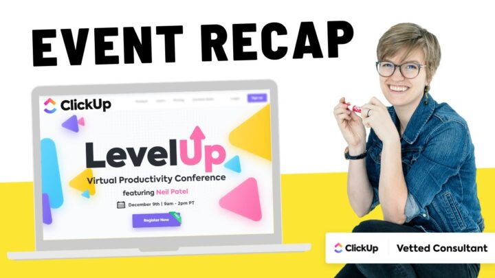 What happened?! | LevelUp, ClickUp’s Productivity Conference [ FULL RECAP]