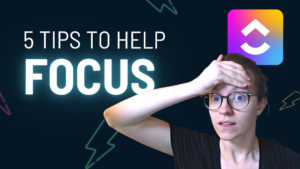 5 Tips for Being More Productive for Solopreneurs using ClickUp