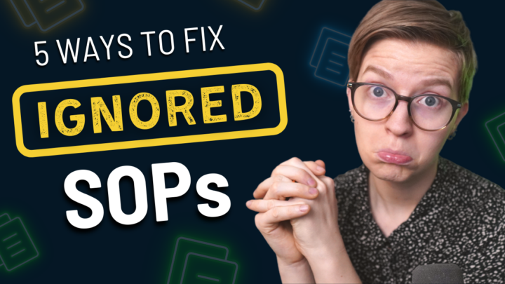 5 Reasons Employees Don’t Use Your SOPs (and how to fix it!)