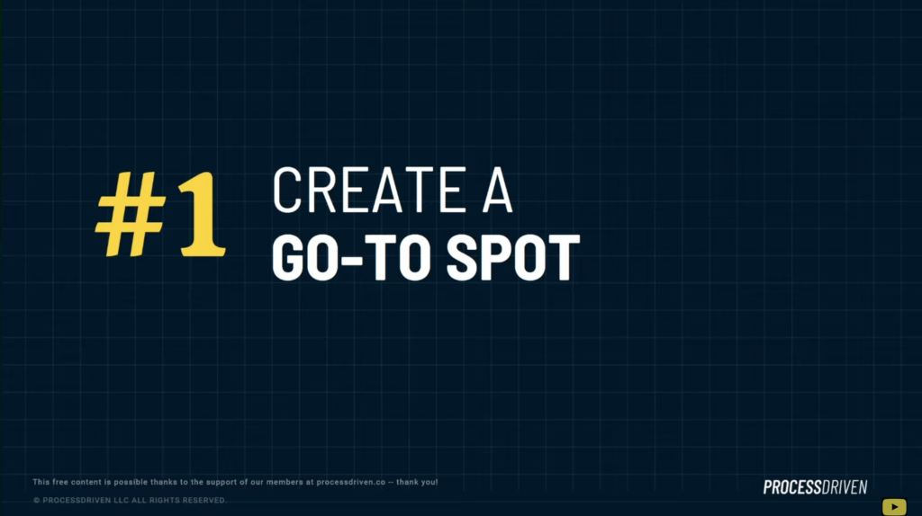 Step 1: Create a go-to spot.