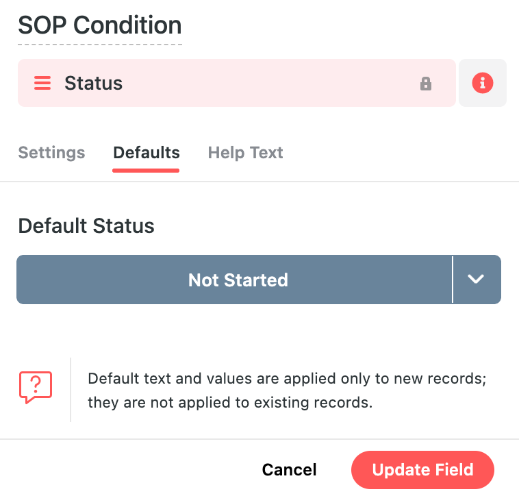 Automatically set each new Record to the "Not Started" status by adjusting the Field settings.