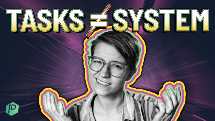 System vs. To Do List — Which Tasks do you focus on?