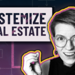 3 Tips to Systemize Your Real Estate Workflow
