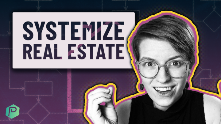 3 Tips to Systemize Your Real Estate Workflow
