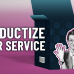 How to Productize Your Service